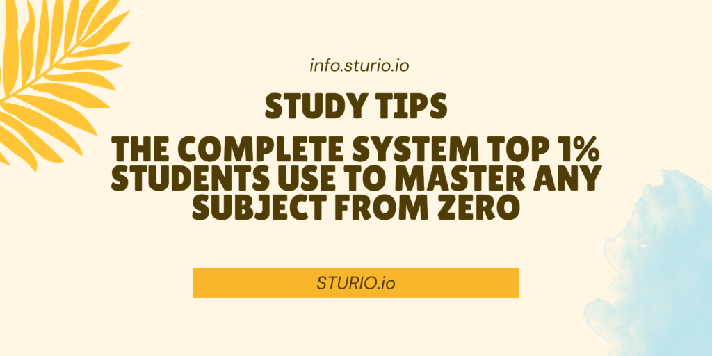 Study Tips: The Complete System Top 1% Students Use to Master Any Subject From Zero Meta Description: Learn the study tips top 1% students use to ace exams and master any subject. Science-backed methods beyond cramming. Go from zero to honor student in 30 days.